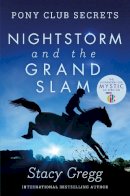 Stacy Gregg - Nightstorm and The Grand Slam (Pony Club Secrets) - 9780007299324 - V9780007299324