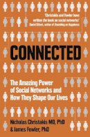 Nicholas Christakis - Connected: The Amazing Power of Social Networks and How They Shape Our Lives - 9780007303601 - V9780007303601