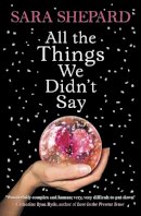 Sara Shepard - All The Things We Didn’t Say - 9780007304486 - KRA0011453