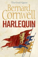 Bernard Cornwell - Harlequin (The Grail Quest, Book 1) - 9780007310302 - 9780007310302