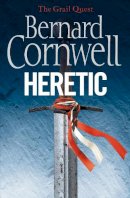 Bernard Cornwell - Heretic (The Grail Quest, Book 3) - 9780007310326 - V9780007310326