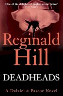 Reginald Hill - Deadheads (Dalziel & Pascoe, Book 7) - 9780007313082 - V9780007313082