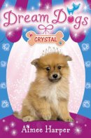 Aimee Harper - Crystal (Dream Dogs, Book 4) - 9780007320370 - KOC0015215