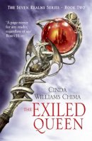 Cinda Williams Chima - The Exiled Queen (The Seven Realms Series, Book 2) - 9780007321995 - V9780007321995