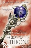 Cinda Williams Chima - The Gray Wolf Throne (The Seven Realms Series, Book 3) - 9780007322008 - V9780007322008
