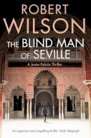 Robert Wilson - The Blind Man of Seville - 9780007322145 - V9780007322145