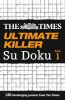 The Times Mind Games - The Times Ultimate Killer Su Doku: 120 challenging puzzles from The Times (The Times Su Doku) - 9780007326631 - V9780007326631