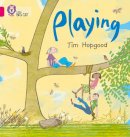 Tim Hopgood - Playing: Band 01B/Pink B (Collins Big Cat) - 9780007329168 - V9780007329168
