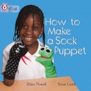 Jillian Powell - How to Make a Sock Puppet: Band 02A/Red A (Collins Big Cat) - 9780007329199 - V9780007329199