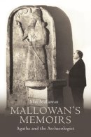 Max Mallowan - Mallowan’s Memoirs: Agatha and the Archaeologist - 9780007331246 - V9780007331246