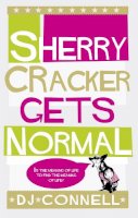 D. J. Connell - Sherry Cracker Gets Normal - 9780007332199 - KST0010930