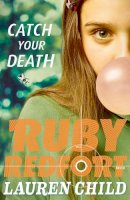 Lauren Child - Catch Your Death (Ruby Redfort, Book 3) - 9780007334117 - V9780007334117