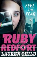 Lauren Child - Feel the Fear (Ruby Redfort, Book 4) - 9780007334131 - V9780007334131