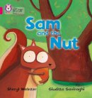 Sheryl Webster - Sam and the Nut: Band 01B/Pink B (Collins Big Cat Phonics) - 9780007334995 - V9780007334995