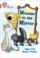Jean Ure - Monster in the Mirror: Band 12/Copper (Collins Big Cat) - 9780007336234 - V9780007336234