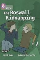 Keith Gray - The Boswall Kidnapping: Band 17/Diamond (Collins Big Cat) - 9780007336425 - V9780007336425