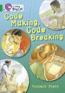 Richard Platt - Code Making, Code Breaking: Band 15/Emerald (Collins Big Cat) - 9780007336449 - V9780007336449