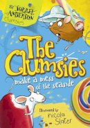 Sorrel Anderson - The Clumsies Make a Mess of the Seaside (The Clumsies, Book 2) - 9780007339358 - V9780007339358