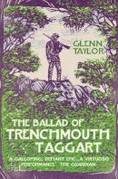 M. Glenn Taylor - The Ballad of Trenchmouth Taggart - 9780007339549 - KSG0014613