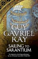 Guy Gavriel Kay - Sailing to Sarantium - 9780007342082 - V9780007342082