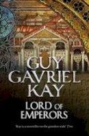 Guy Gavriel Kay - Lord of Emperors - 9780007342099 - V9780007342099