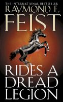 Raymond E. Feist - Rides A Dread Legion (The Riftwar Cycle: The Demonwar Saga Book 1, Book 25) - 9780007342587 - V9780007342587