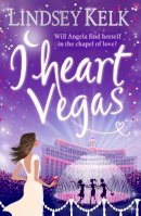 Lindsey Kelk - I Heart Vegas (I Heart Series, Book 4) - 9780007345625 - V9780007345625