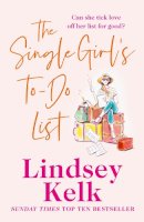 Lindsey Kelk - The Single Girl’s To-Do List - 9780007345632 - V9780007345632