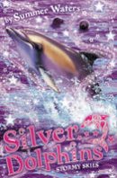 Summer Waters - Stormy Skies (Silver Dolphins, Book 8) - 9780007348138 - V9780007348138