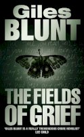 Giles Blunt - The Fields of Grief - 9780007348350 - V9780007348350