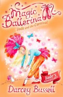 Darcey Bussell - Jade and the Carnival (Magic Ballerina, Book 22) - 9780007348787 - V9780007348787