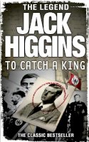 Jack Higgins - To Catch a King - 9780007349333 - V9780007349333