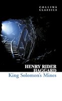 Henry Rider Haggard - King Solomon’s Mines (Collins Classics) - 9780007350902 - V9780007350902