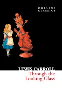 Lewis Carroll - Through the Looking Glass (Collins Classics) - 9780007350933 - V9780007350933