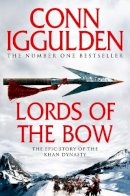 Conn Iggulden - Lords of the Bow (Conqueror, Book 2) - 9780007353262 - V9780007353262