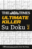 The Times Mind Games - The Times Ultimate Killer Su Doku Book 2: 120 challenging puzzles from The Times (The Times Su Doku) - 9780007364527 - V9780007364527