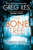 Greg Iles - THE BONE TREE (Penn Cage, Book 5) - 9780007384297 - V9780007384297