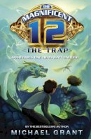 Michael Grant - The Trap (The Magnificent 12, Book 2) - 9780007395989 - KOC0028140