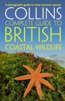 Paul Sterry - British Coastal Wildlife (Collins Complete Guides) - 9780007413850 - V9780007413850