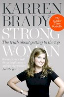 Karren Brady - Strong Woman: The Truth About Getting to the Top - 9780007416141 - V9780007416141