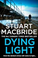 Stuart Macbride - Dying Light - 9780007419456 - V9780007419456