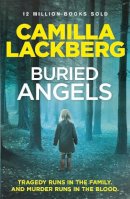 Camilla Läckberg - Buried Angels (Patrik Hedstrom and Erica Falck, Book 8) - 9780007419616 - V9780007419616