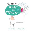 Oliver Jeffers - What’s the Opposite? (The Hueys) - 9780007420711 - V9780007420711
