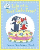 Emma Chichester Clark - Lulu and The Best Cake Ever (Wagtail Town) - 9780007425150 - V9780007425150