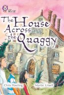 Chris Powling - The House Across the Quaggy: Band 18/Pearl (Collins Big Cat) - 9780007428311 - V9780007428311