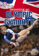 Beth Tweddle - Becoming an Olympic Gymnast: Band 18/Pearl (Collins Big Cat) - 9780007428373 - V9780007428373