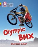 Charlotte Guillain - Olympic BMX: Band 03 Yellow/Band 14 Ruby (Collins Big Cat Progress) - 9780007428748 - 9780007428748