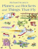 Richard Scarry - Planes and Rockets and Things That Fly - 9780007432868 - V9780007432868