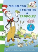 Dr Seuss - The Cat in the Hat's Learning Library - Would you rather be a tadpole? - 9780007433094 - V9780007433094