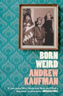 Andrew Kaufman - Born Weird - 9780007441419 - V9780007441419
